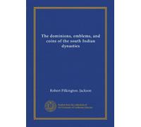 The dominions, emblems, and coins of the south Indian dynasties