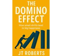 The Domino Effect: How small shifts lead to big happiness