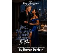 The Don - King Takes Queen: A BWWM Forbidden Mafia Story of Seven Years, One Key, and the Price of Always (So, About Last Night)
