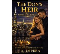 THE DON’S HEIR: A Dark Mafia Romance of Legacy and War (The Moretti Dynasty)
