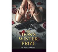 The Don’s Winter Prize: A Forbidden Dark Mafia Romance