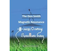 The Don Smith Magnetic Resonance Energy Crafting Systematic Index.