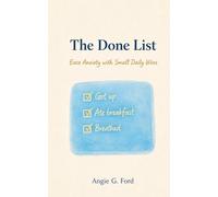 The Done List: Ease Anxiety with Small Daily Wins (The Done List Series)