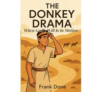 THE DONKEY DRAMA: When God’s Will Is in Motion
