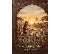 The Donkey Tales: Four hooves, Two humans, One farm. Infinate love