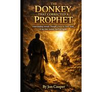 The Donkey That Corrected A Prophet: Understanding Animals Through a Verse-by-Verse Study of the Only Animal That Ever Spoke