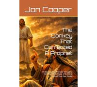 The Donkey That Corrected A Prophet: Understanding Animals Through a Verse-by-Verse Study of the Only Animal That Ever Spoke