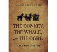 The Donkey, the Whale, and the Ogre Make New Friends