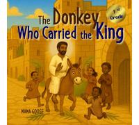 The Donkey Who Carried the King