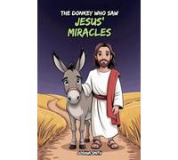 The Donkey Who Saw Jesus' Miracles