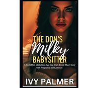 The Don's Milky Babysitter: A Forbidden Mafia Boss Age Gap Dark Erotic Short Story with Pregnancy and Lactation (Fertile Hot Stories)