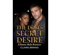 The Don's Secret Desire: A Steamy Mafia Romance