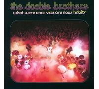 The Doobie Brothers - What Were Once Vices Are Now Habits
