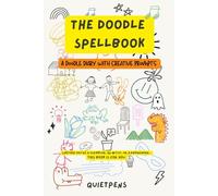 The Doodle Spellbook: A Magical, Silly, and Creative Doodle Journal to Spark Kids’ Imagination