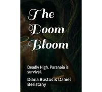 The Doom Bloom: Deadly High. Paranoia is survival.