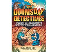 The Doomsday Detectives: How Walter and Luis Alvarez Solved the Mystery of Dinosaur Extinction