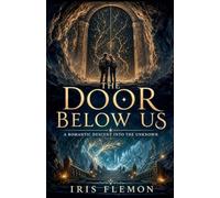The Door Below Us: A Romantic Descent into the Unknown