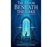 The Door Beneath the Lake: 9 (Seven Realms of Wonder)