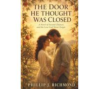 The Door He Thought Was Closed: A Novel of Second Chances and the Love God Never Forgot