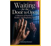 The Door of Realities - A Journey that Walked Itself: Mental Health Reality: A Reality Awakening