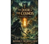The Door of the Cosmos: A Dark Epic Fantasy of Dragons, Forbidden Magic, and Fallen Gods