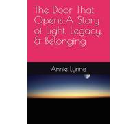 The Door That Opens: A Story of Light, Legacy, & Belonging