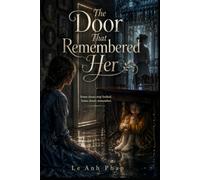 The Door That Remembered Her: A Dream-Veil Fantasy Romance of Memory, Grief, and the Door Between Worlds