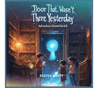 The Door That Wasn't There Yesterday: Magical, Mysterious, Adventurous illustrated Science Fiction bedtime story for kid's 6-12