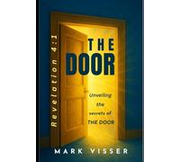 THE DOOR: There is no destiny without a doorway, and no doorway without a decision
