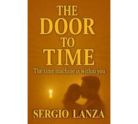 The Door to Time: The Time Machine Is Within You