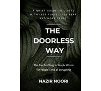 The Doorless Way: The Tao Te Ching in Simple Words for People Tired of Struggling