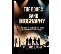 THE DOORS BAND BIOGRAPHY: The story of the sound that broke boundaries and defined an era