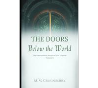The Doors Below the World: The International Archive of Lost Legends Volume II