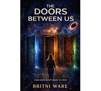 The Doors Between Us: Some Doors weren't meant to close