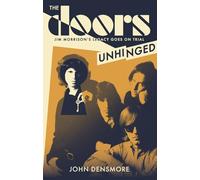 The Doors Unhinged: Jim Morrison's Legacy Goes on Trial