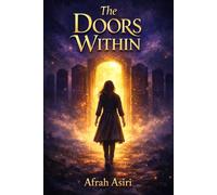 The Doors Within: A Journey Through the Seven Doors of the Soul