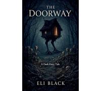 The Doorway: A Dark Fairy Tale