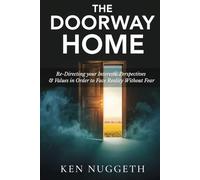 The Doorway Home: Re-directing your interests, perspectives, and values in order to face reality without fear