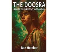 THE DOOSRA: HE WANTED TO PLAY CRICKET, THEY WANTED A WEAPON