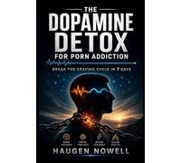 The Dopamine Detox For Porn Addiction: Break The Craving Cycle In 7 Days