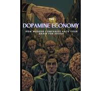 The Dopamine Economy: How Modern Companies Hack Your Brain for Profit