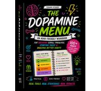 The Dopamine Menu: An ADHD-Friendly Workbook for Breaking Scroll Paralysis, Starting Tasks & Building Better Habits