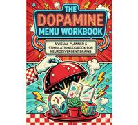 The Dopamine Menu Workbook: A Visual ADHD Planner & Stimulation Logbook to Beat Burnout, Boredom, and Doomscrolling for Neurodivergent Brains