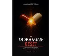 The Dopamine Reset: A 14-Day Plan to Quit the Scroll, Reclaim Focus, and Feel Alive Again