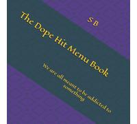 The Dope Hit Menu Book: We are all meant to be addicted to something