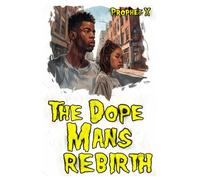 The Dope Mans Rebirth: 2