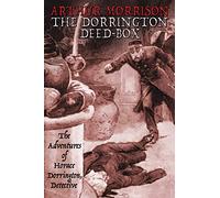The Dorrington Deed-Box: The Adventures of Horace Dorrington, Detective