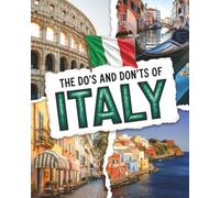 The Do's And Don'ts Of Italy: Italian Etiquette Made Easy For Visitors. Italy Travel Guide With Culture-Savvy Tips For Rome, Venice & Florence First-Timers.