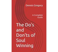 The Do's and Don'ts of Soul Winning: A Complete Guide