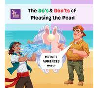 The Do's & Don'ts of Pleasing the Pearl (The Do's and Don'ts Collection - For Mature Audiences Only)